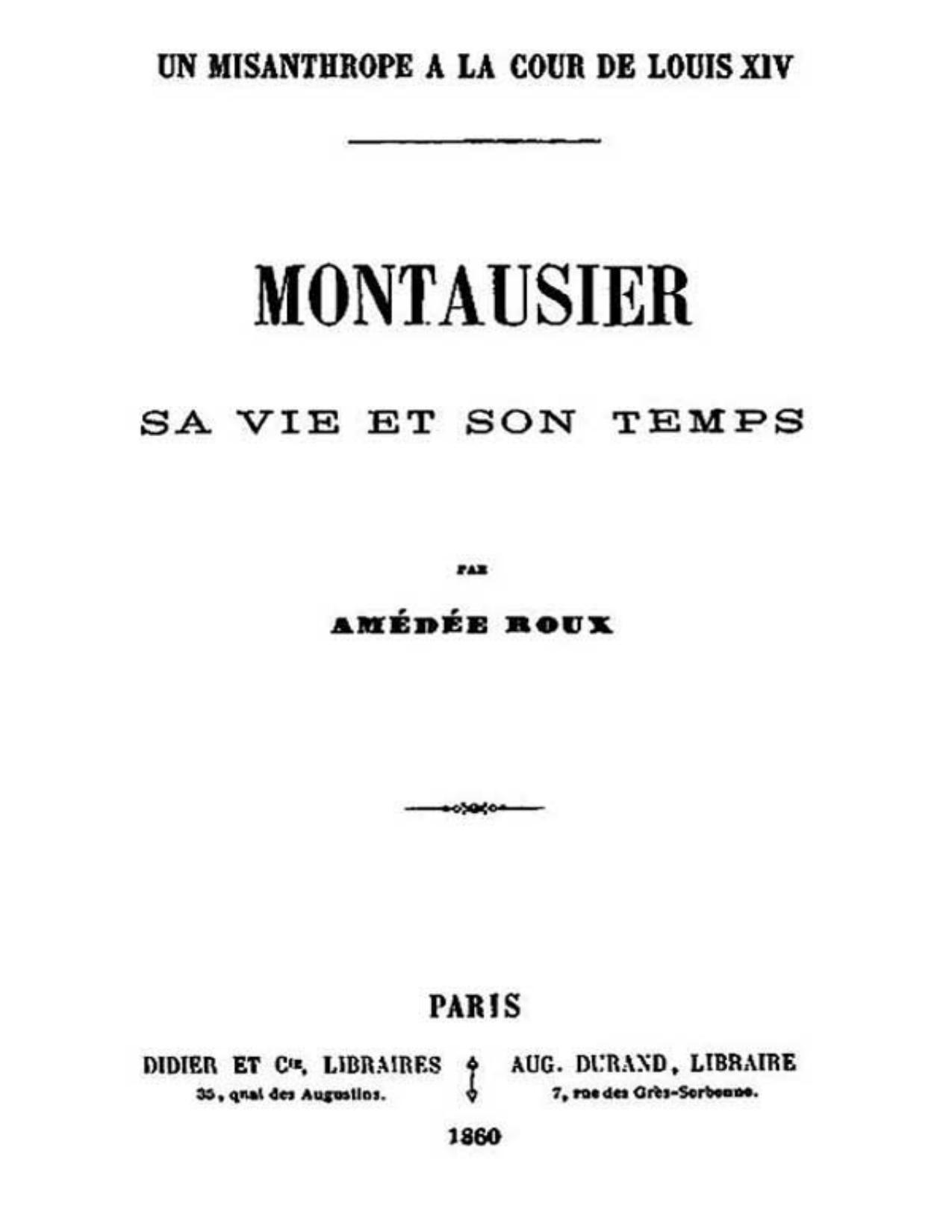 Un Misanthrope A La Cour De Louis XIV Montausier Sa Vie Et