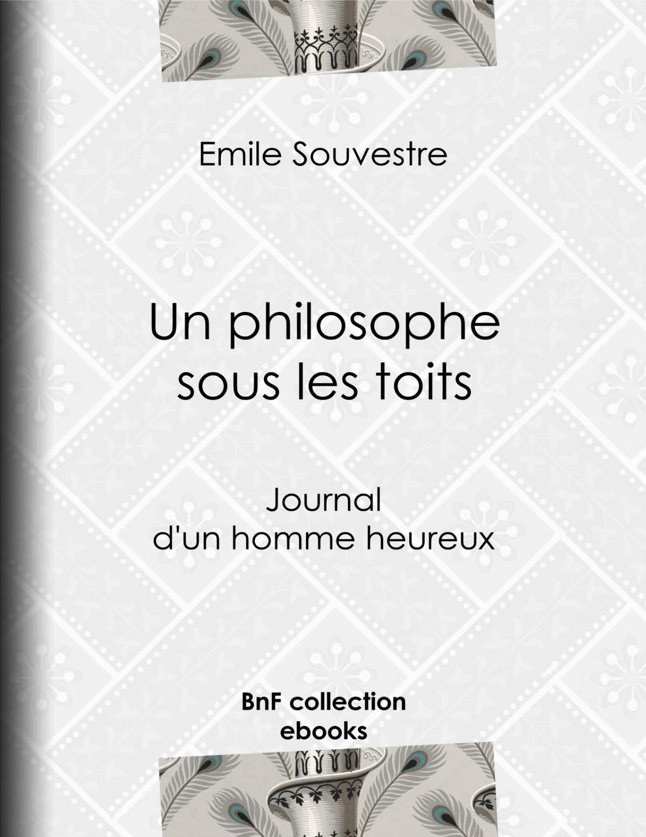 Un Philosophe Sous Les Toits Journal Dun Homme Heureux