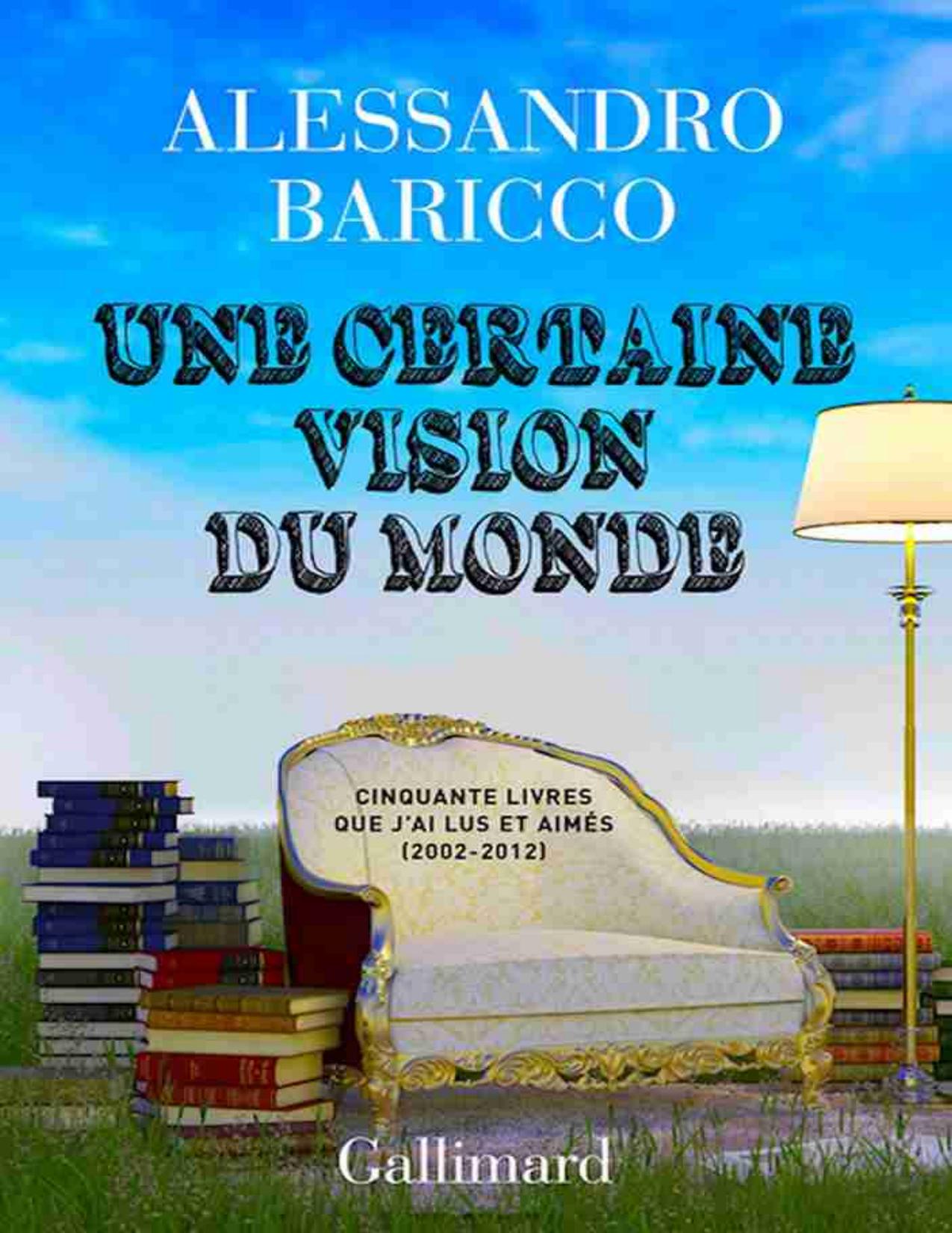 Une Certaine Vision Du Monde. Cinquante Livres Que Jai Lus