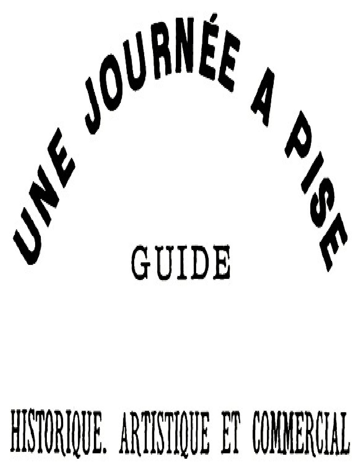 Une Journee A Pise Guide Historique Artistique Et Commerc