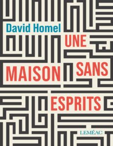 Une maison sans esprits by David Homel, book cover