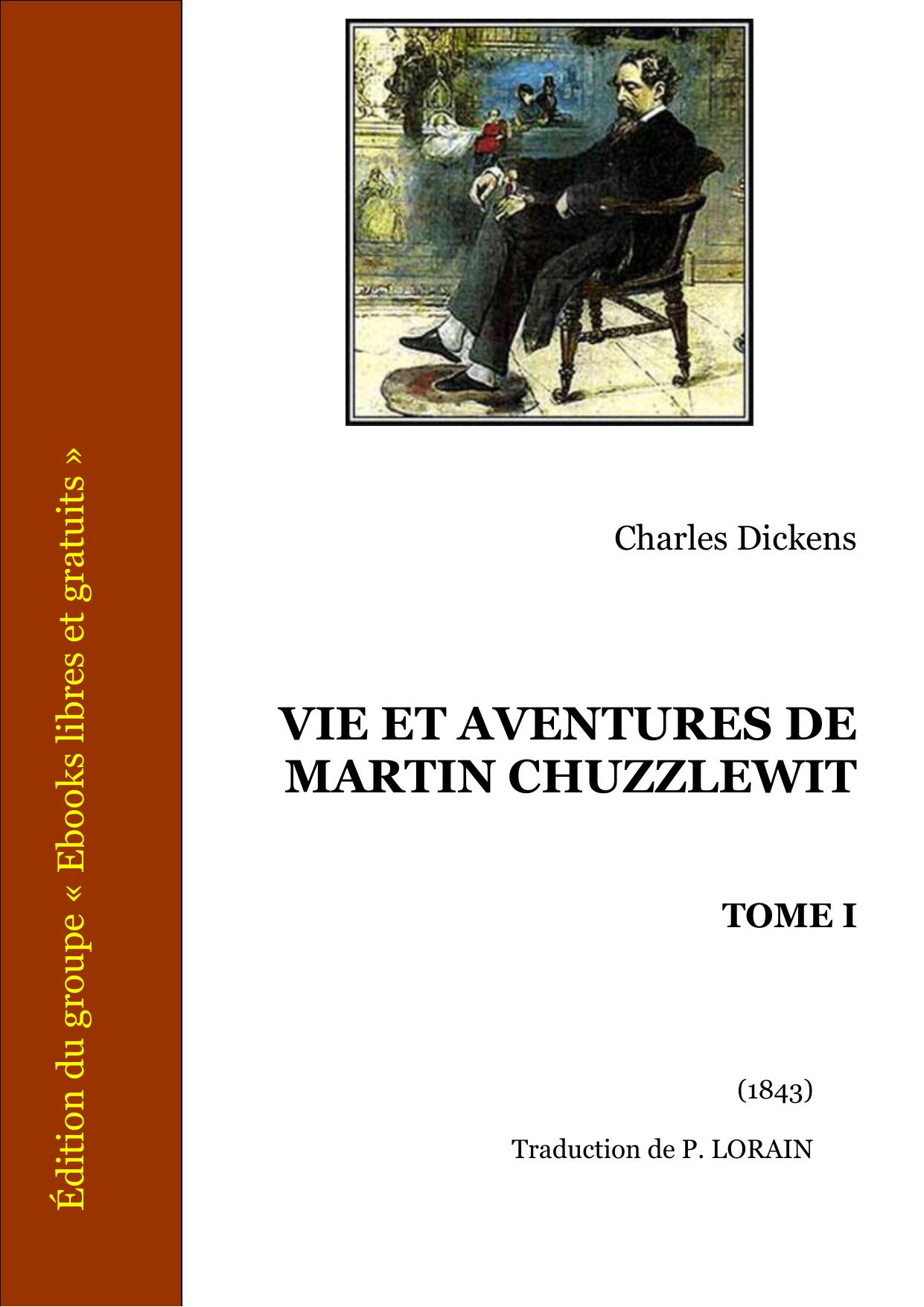 VIE ET AVENTURES DE MARTIN CHUZZLEWIT Tome I