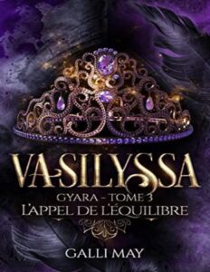 Vasilyssa – L’appel de l’équilibre: Fantasy / Romance (Gyara t. 3) (French Edition) by Galli May, book cover