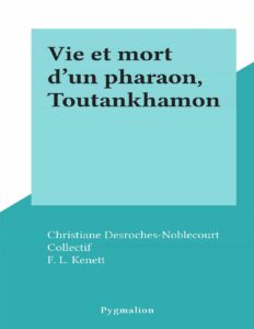 Vie Et Mort Dun Pharaon Toutankhamon French Edition