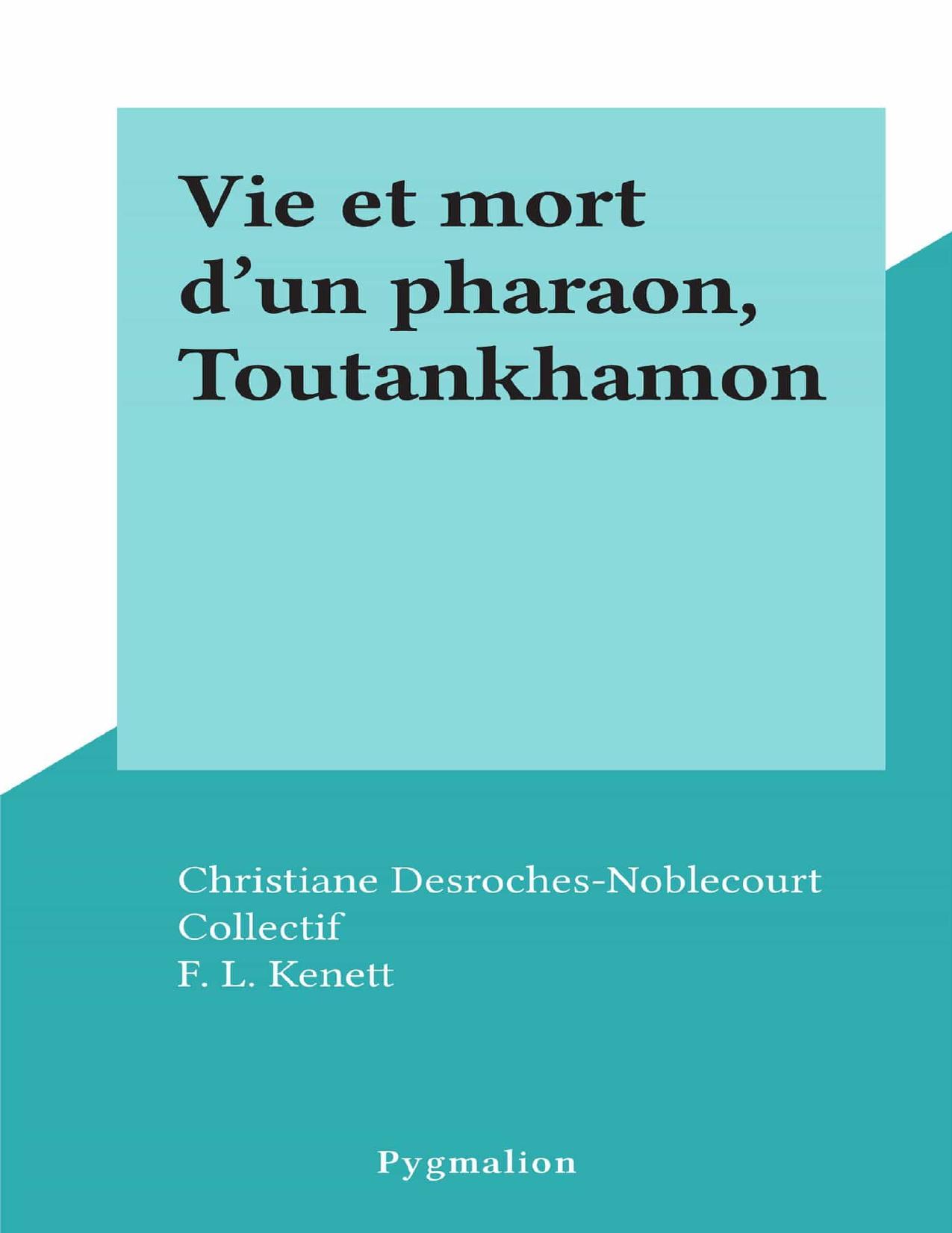 Vie Et Mort Dun Pharaon Toutankhamon French Edition