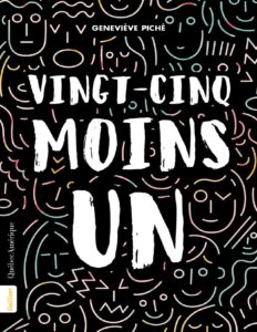 Vingt-cinq moins un by Geneviève Piché, book cover