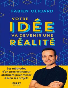 Votre idée va devenir une réalité by Fabien Olicard, book cover