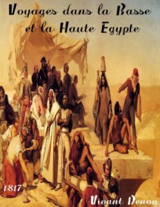 Voyages Dans La Basse Et La Haute Egypte Pendant Les Campag