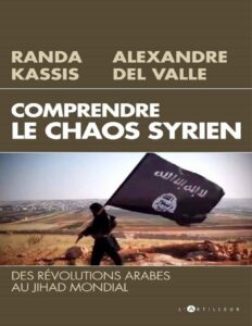 Det Comprendre Le Chaos Syrien. Des Revolutions Arabes Au Ji