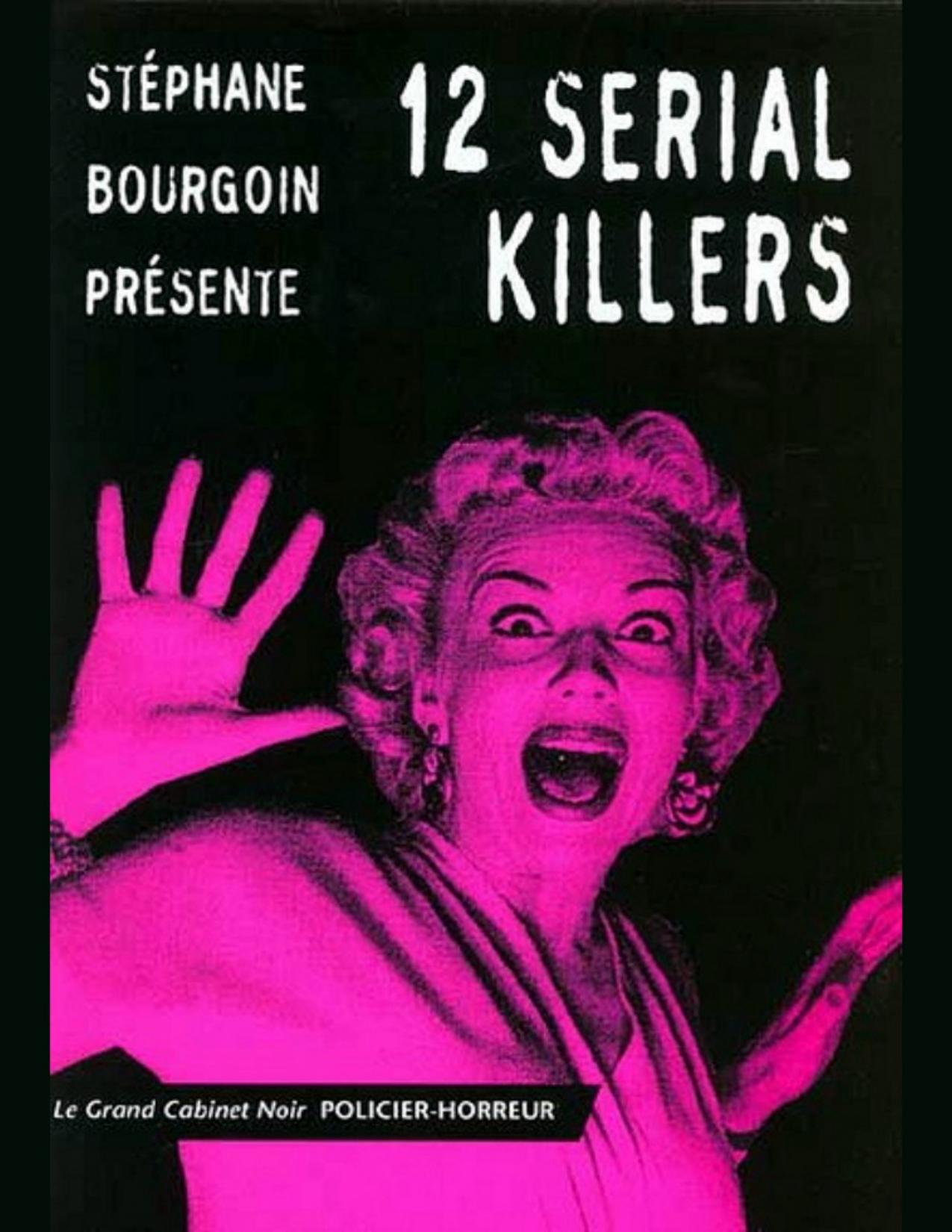 12 Serial Killers Anthologie 13 Nouvelles