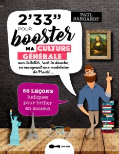 2’33 » minutes pour booster ma culture générale aux toilettes, sous la douche, en mangeant une madeleine de Proust by Paul Saegaert, book cover