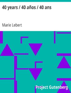 40 years / 40 años / 40 ans by Marie Lebert, book cover