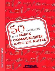 50 Exercices Pour Mieux Communiquer Avec Les Autres ED ORGA