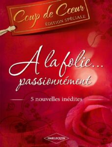 A La Folie Passionement