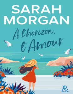 A l’horizon, l’amour by Sarah Morgan, book cover