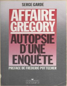 Affaire Grégory : autopsie d’une enquête (French Edition) by Serge Garde, book cover