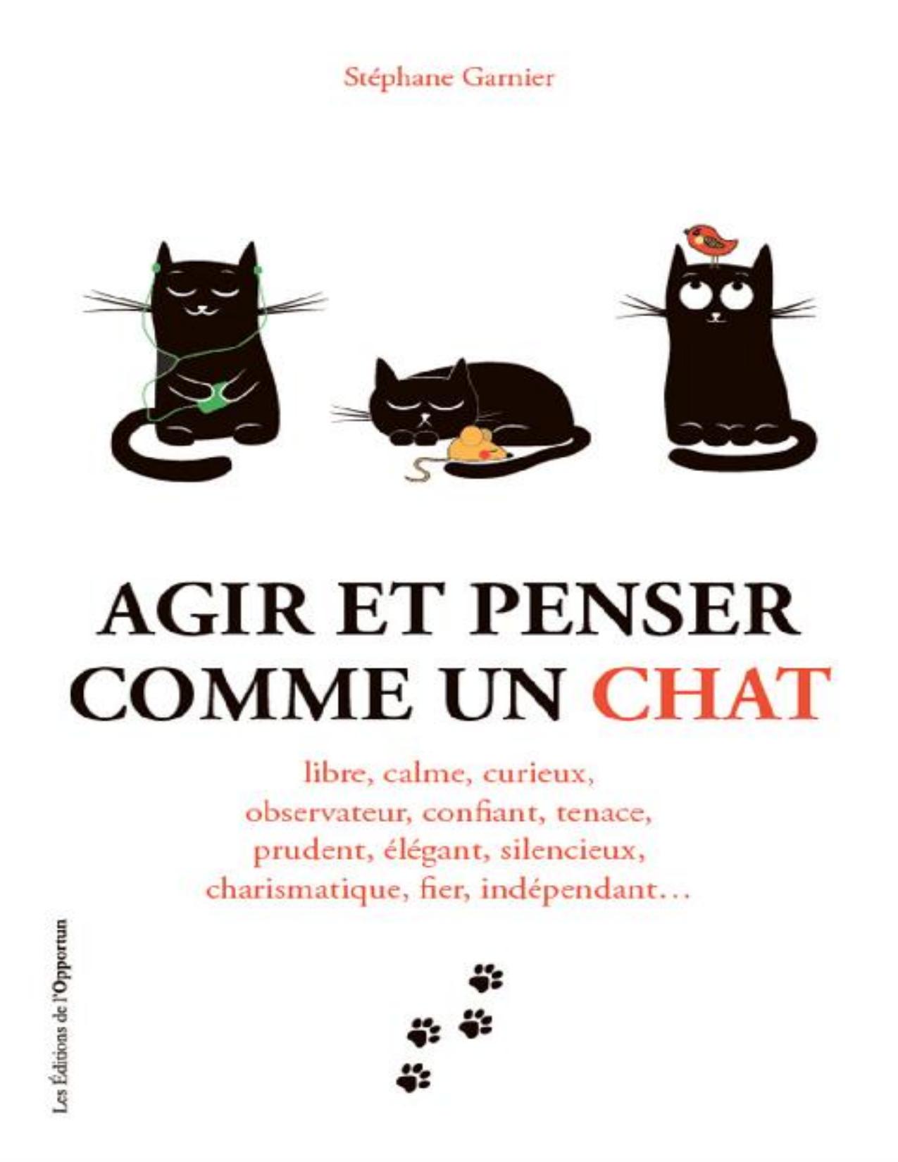 Agir Et Penser Comme Un Chat French Edition