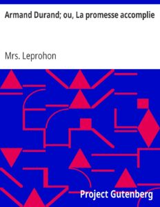 Armand Durand; ou, La promesse accomplie by Mrs. Leprohon, book cover