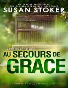 Au Secours de Grace (Ace Sécurité t. 1) (French Edition) by Susan Stoker, book cover