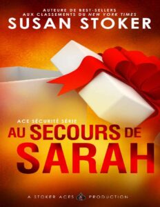 Au Secours de Sarah (Ace Sécurité t. 5) (French Edition) by Susan Stoker, book cover