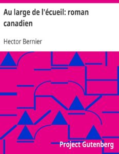 Au large de l’écueil: roman canadien by Hector Bernier, book cover