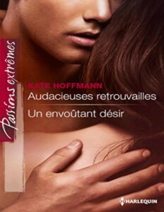 Audacieuses Retrouvailles Un Envoutant Desir