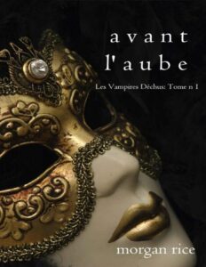Avant l’Aube by Morgan Rice, book cover