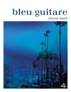 Bleu Guitare by Simon Baril, book cover