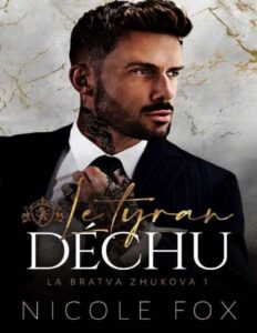 Bratva Zhukova – T1 – Le tyran déchu, couverture du livre