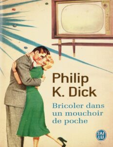 Bricoler dans un mouchoir de poche by Philip K Dick, book cover