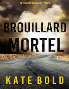 Brouillard Mortel Un Thriller DAlexa Chase – Tome 5 Fren