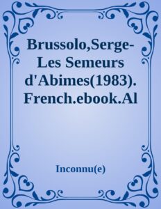 BrussoloSerge Les Semeurs DAbimes1983.French.ebook .Alexa