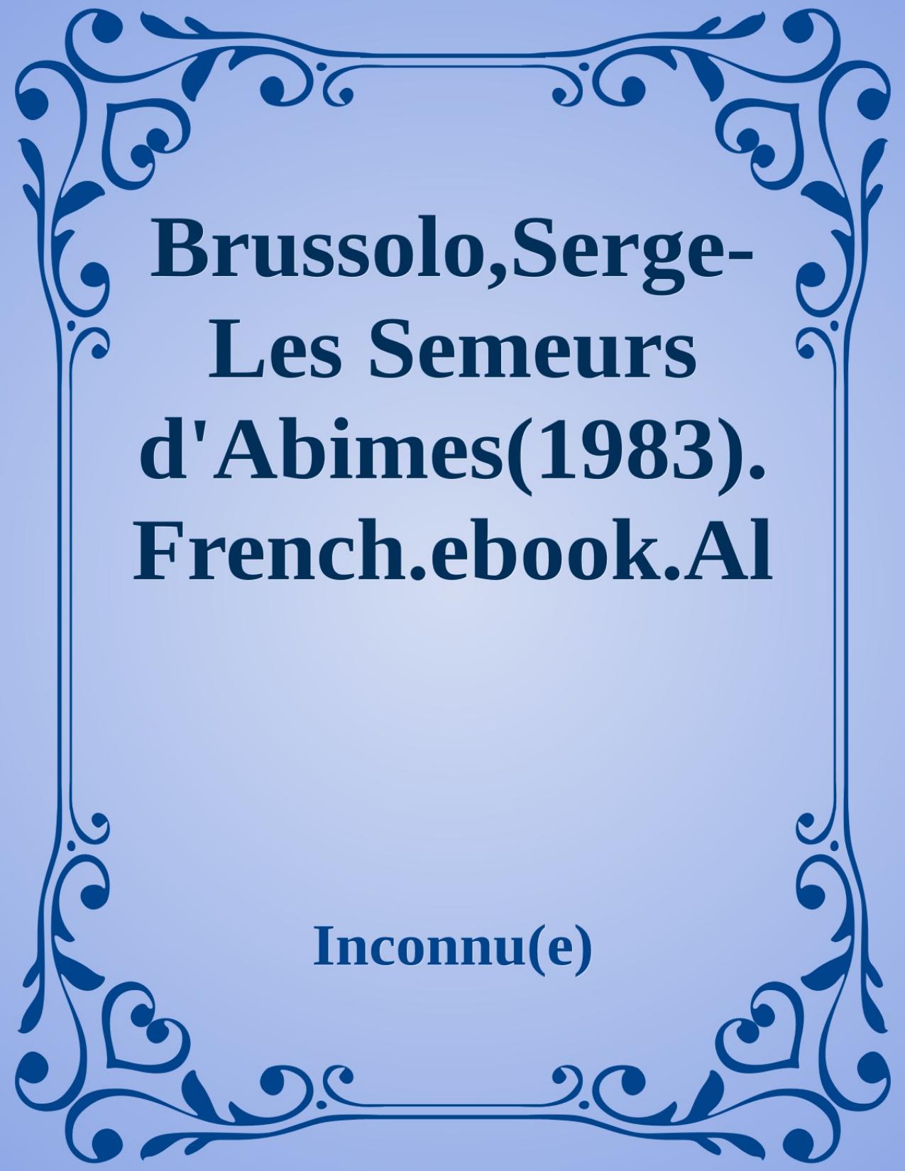 BrussoloSerge Les Semeurs DAbimes1983.French.ebook .Alexa