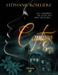 Captive de sang (French Edition) by Stéphanie Roselière, book cover