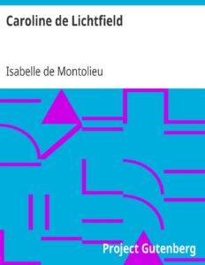 Caroline de Lichtfield / ou Mémoires extraits des papiers d&rsquo;une famille prussienne, couverture du livre