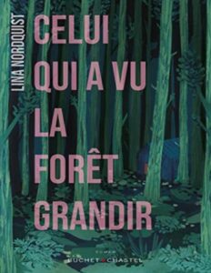 Celui qui a vu la forêt grandir by Lina Nordquist, book cover