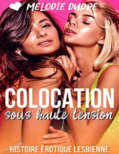 Colocation sous haute tension: Histoire érotique Lesbienne (French Edition) by Mélodie Dupré, book cover