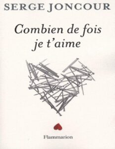 Combien de fois je t’aime by Serge Joncour, book cover