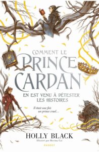 Comment Le Prince Cardan En Est Venu A Detester Les Histoire