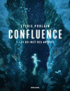 Confluence T1 : Ce qui naît des abysses, couverture du livre