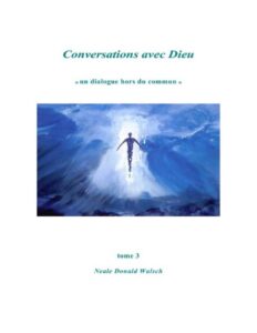 Conversations avec Dieu – tome 3 by Neale Donald Walsch, book cover