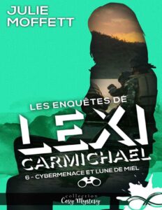 Cybermenace et lune de miel (Les enquêtes de Lexi Carmichael) (French Edition) by Julie Moffett, book cover