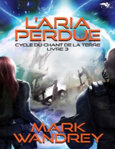 Cycle du chant de la Terre T3 : L’aria perdue by Mark Wandrey, book cover