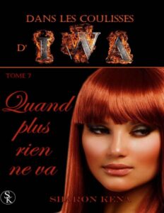 Dans les coulisses d’IWA 7: Quand plus rien ne va (French Edition) by Sharon Kena, book cover