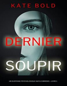 Dernier Soupir Un Suspense Psychologique Kaylie Brooks – Li
