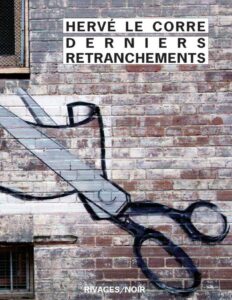 Derniers retranchements by Hervé Le Corre, book cover
