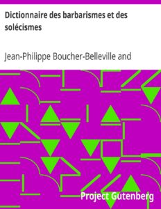 Dictionnaire Des Barbarismes Et Des Solecismes