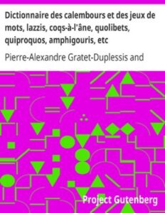 Dictionnaire des calembours et des jeux de mots, lazzis, coqs-à-l&rsquo;âne, quolibets, quiproquos, amphigouris, etc., couverture du livre