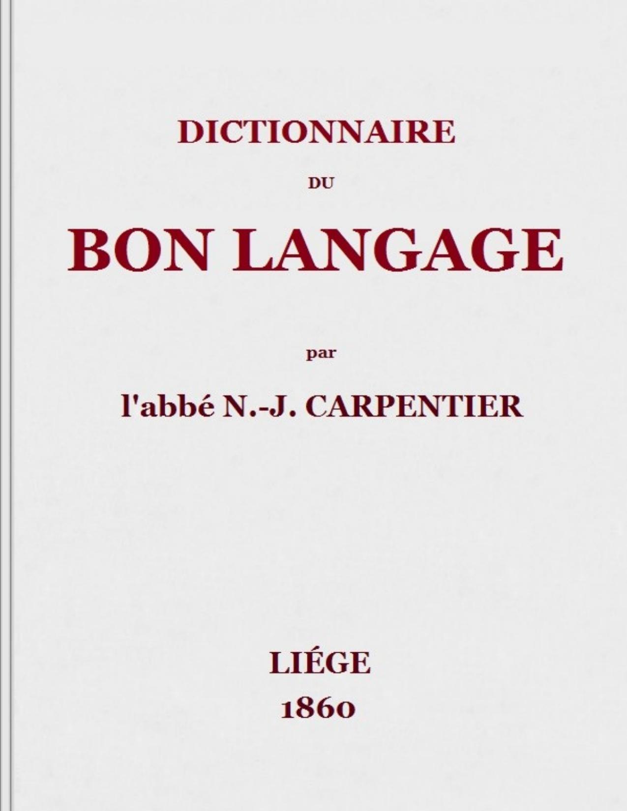 Dictionnaire Du Bon Langage Contenant Les Difficultes De L