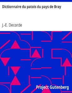 Dictionnaire du patois du pays de Bray by J.-E. Decorde, book cover